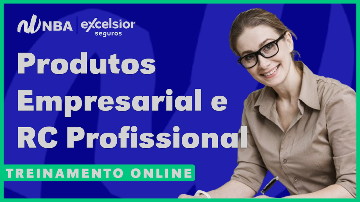 Treinamento Excelsior - Produtos Empresarial e Rc Profissional
